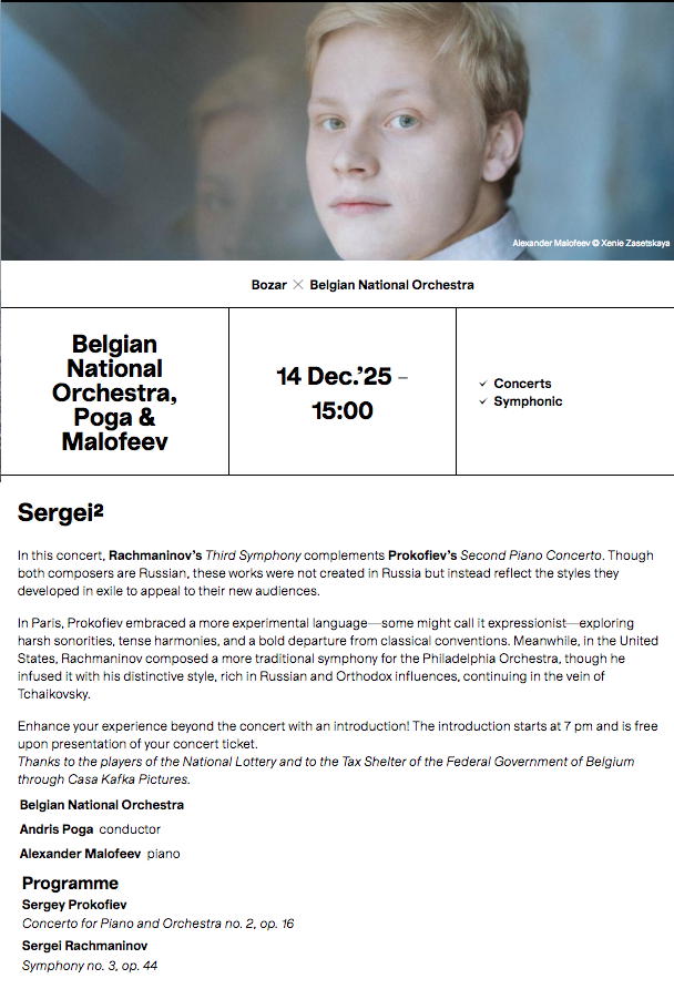 Page Internet. BNO - Belgian National Orchestra, Bozar, Bruxelles. Sergei 2 - Sergey Prokofiev - Sergei Rachmaninov. Andris Poga, conductor, Alexander Malofeev piano. © Xenia Zasetskaya. 2025-12-14